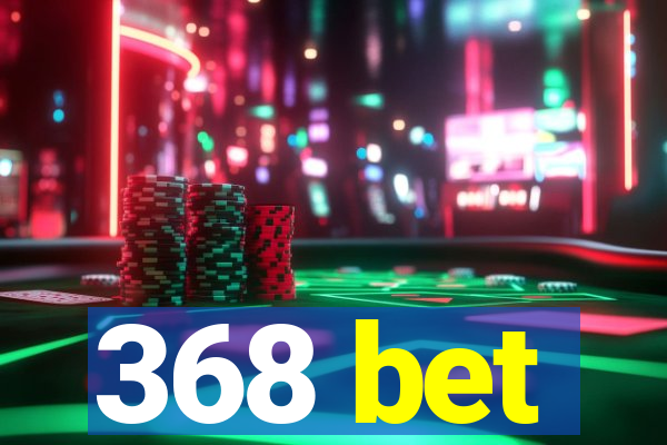 368 bet